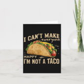 I Can't Make Everyone Happy I'm Not A Taco Funny T Kaart (Voorkant)