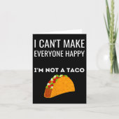I Can't Make Everyone Happy I'm Not A Taco Funny T Kaart (Voorkant)