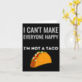 I Can't Make Everyone Happy I'm Not A Taco Funny T Kaart (Gele Bloem)