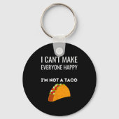 I Can't Make Everyone Happy I'm Not A Taco Funny T Sleutelhanger (Voorkant)