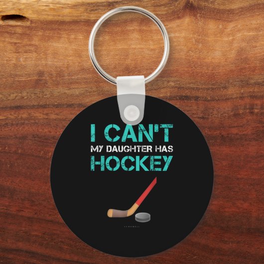 I Can't My Daughter Has Hockey . Funny Hockey Shir Sleutelhanger (Voorkant)