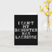 I Can't My Daughter Has Lacrosse Lax Mom Dad Kaart (Gele Bloem)