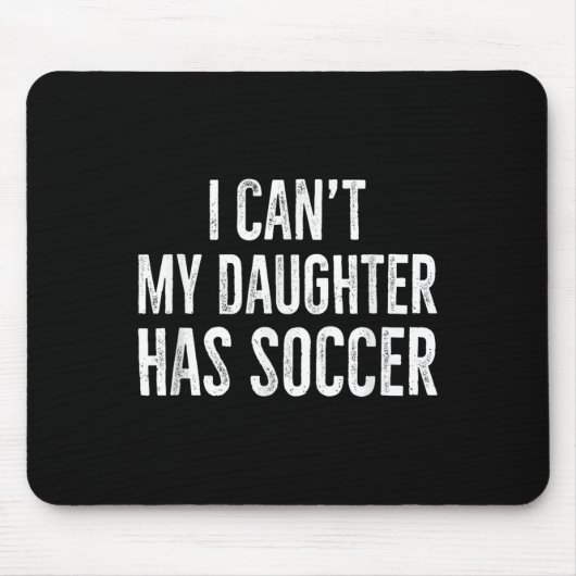 I Can't My Daughter Has Soccer Retro Distressed Muismat (Voorkant)