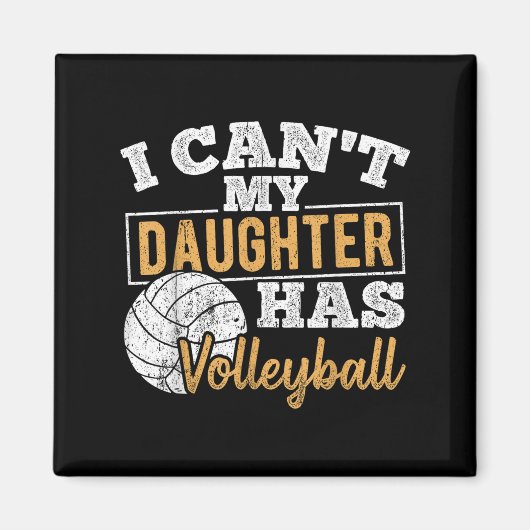 I Cant My Daughter Has Volleyball - Netball Traini Magneet (Voorkant)