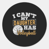 I Cant My Daughter Has Volleyball - Netball Traini Ronde Sticker (Voorkant)