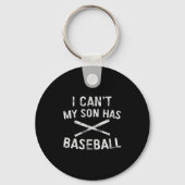 I Can't My Son Has Baseball Baseball Player Parent Sleutelhanger (Voorkant)