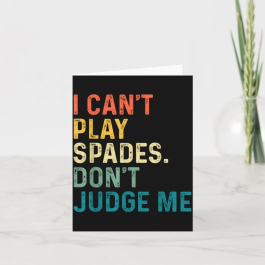 I Can't Play Spades. Don't Judge Me Apparel  Kaart (Voorkant)