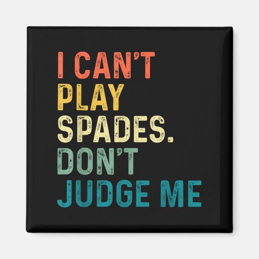 I Can't Play Spades. Don't Judge Me Apparel  Magneet (Voorkant)