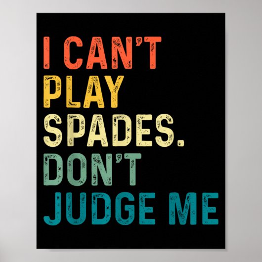 I Can't Play Spades. Don't Judge Me Apparel Poster (Voorkant)
