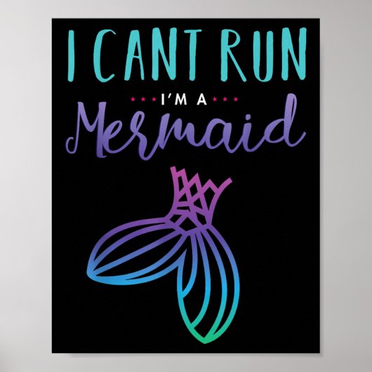 I Can't Run, I'm A Mermaid Funny Cute Shirt  Poster (Voorkant)