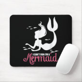I Can't Run I'm A Mermaid Muismat (Met muis)