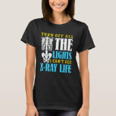I can't see R Ray life Radiology Technician T-shirt (Voorkant)