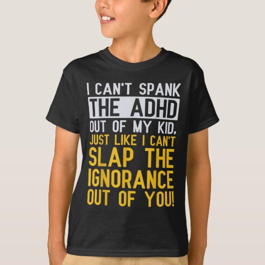 I Can't Spank The Adhd Out Of My Kid Funny Adhd Aw T-shirt (Voorkant)