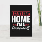 I Can't Stay Home Pharmacy Technician Pharmacist Kaart (Voorkant)