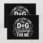 I Can't Stay Long My Dog Is Waiting Funny Dog Humo (Voorkant / Achterkant)