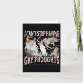 I Can't Stop Having Gay Thoughts Funny Cat Meme Bo Kaart (Voorkant)