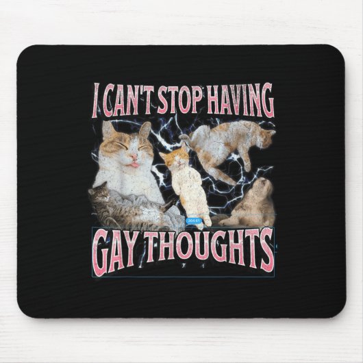 I Can't Stop Having Gay Thoughts Funny Cat Meme Bo Muismat (Voorkant)