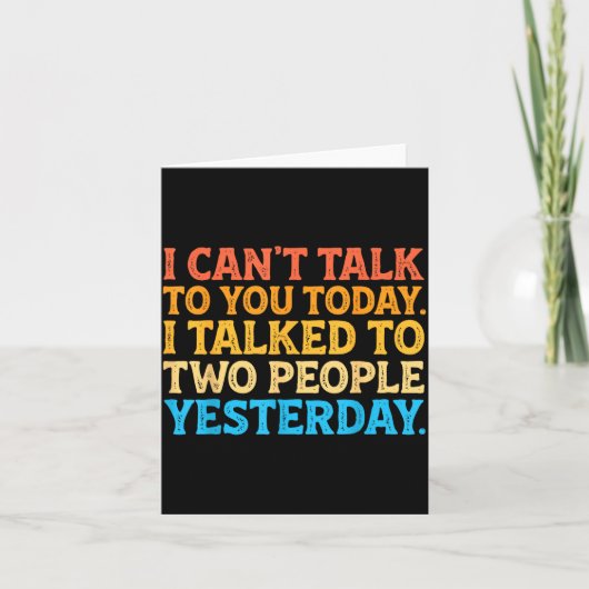 I Can't Talk To You Today Funny Introvert Sarcasti Kaart (Voorkant)