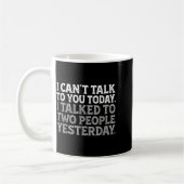 I Can't Talk To You Today Funny Introvert Sarcasti Koffiemok (Links)
