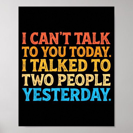 I Can't Talk To You Today Funny Introvert Sarcasti Poster (Voorkant)