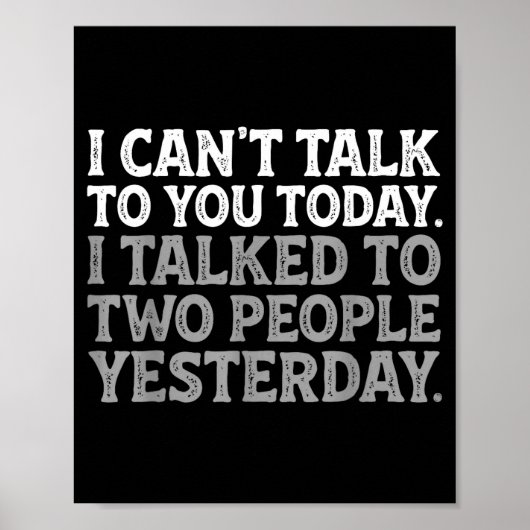 I Can't Talk To You Today Funny Introvert Sarcasti Poster (Voorkant)