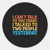 I Can't Talk To You Today Funny Introvert Sarcasti Ronde Sticker (Voorkant)