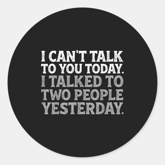 I Can't Talk To You Today Funny Introvert Sarcasti Ronde Sticker (Voorkant)