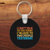 I Can't Talk To You Today Funny Introvert Sarcasti Sleutelhanger (Voorkant)