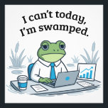 I Can't Today I'm Swamped Funny Frog Office Humor Foto Afdruk<br><div class="desc">Funny frog office humor design featuring the phrase “I can’t today, I’m swamped.” A relatable design for anyone dealing with meetings, deadlines, and everyday work stress. A lighthearted art print that adds a bit of workplace humor to desks, home offices, or workspaces.</div>