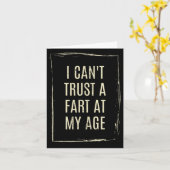 I Cant Trust A Fart At My Age Kaart (Gele Bloem)