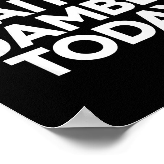 I Cant Wait To Gamble Today Funny Gambling  Poster (Hoek)