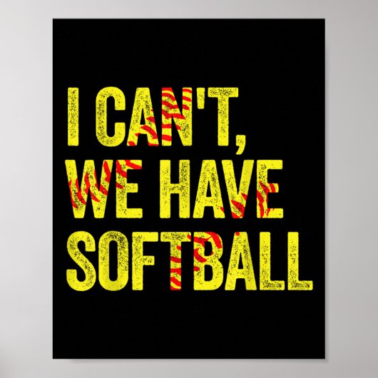 I Can't We Have Softball Poster (Voorkant)