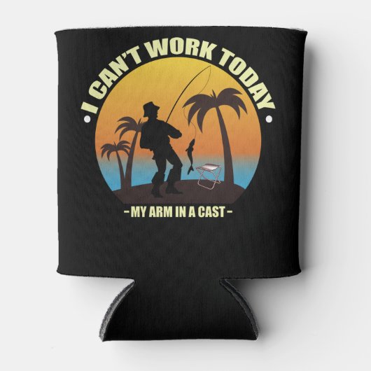 I Can't Work Today My Arm Is In A Cast Fisherman Blikjeskoeler (Voorkant)