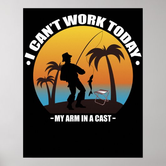 I Can't Work Today My Arm Is In A Cast Fisherman Poster (Voorkant)