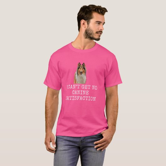 I Canu2019t Krijg Geen Hondentevredenheid Funny Do T-shirt (Voorkant volledig)