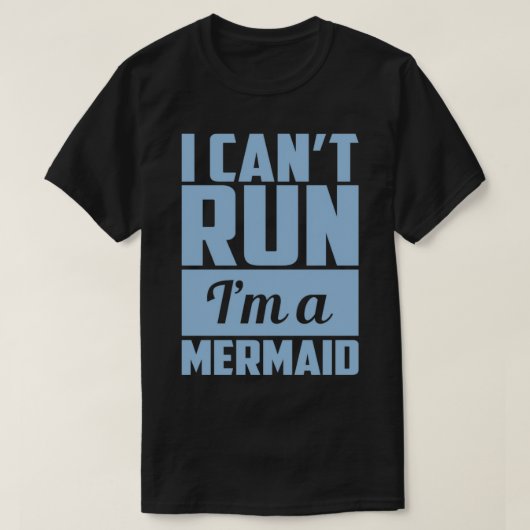 I Canx27t run Ix27m A Zeemeermin T-shirt (Design voorkant)