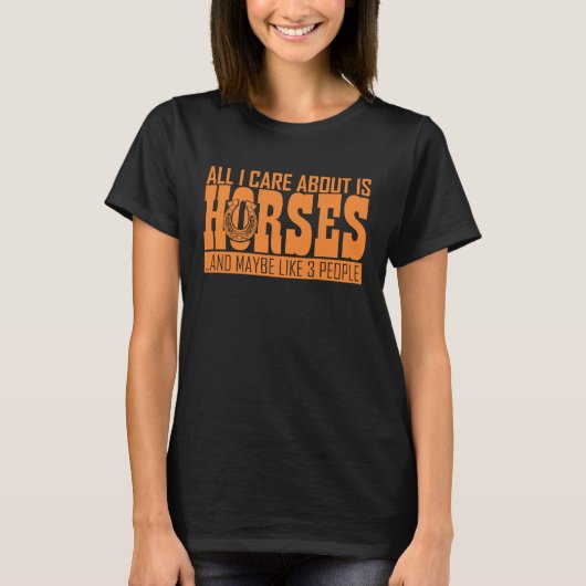 I Care About Is Horses Equestrian horseback riding T-shirt (Voorkant)