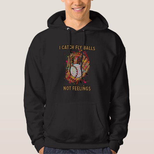 I catch fly balls not feelings playful baseball sa hoodie (Voorkant)