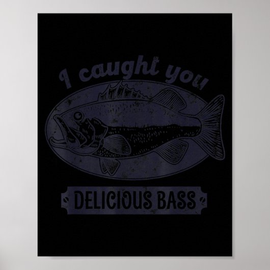 I Caught You A Delicious B Funny Fishing Quote  Poster (Voorkant)