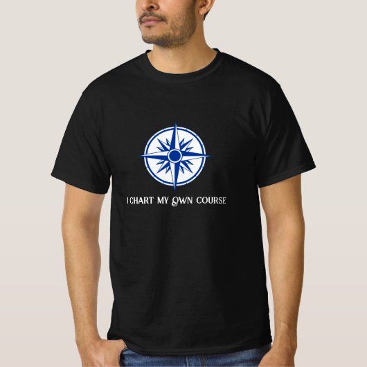 "I Chart My Ewn Course" — Compass Black T-shirt (Voorkant)
