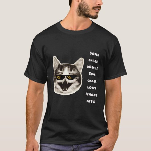  "I Chase Cats" Funny Cat Lover Quote T-Shirt (Voorkant)