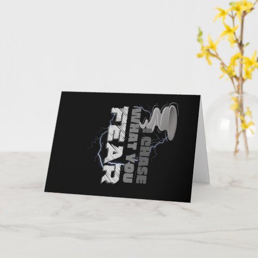 I Chase What You Fear Tornado Chaser Kaart (Gele Bloem)