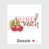 I Cherry You Very Much - Schattigee liefde voor ke Sticker (Vel)