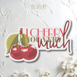 I Cherry You Very Much - Schattigee liefde voor ke Sticker
