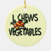 I Chews Vegetables Garden Keramisch Ornament (Achterkant)