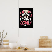 I Chews You beroemd gemaakt door Dog Pun Valentijn Poster (Keuken)