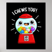I Chews You Funny Gumball Machine Pun Dark BG Poster (Voorkant)