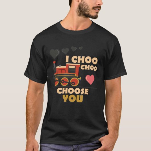 I Choo Choo Choose You Train Valentines Day Railro T-shirt (Voorkant)
