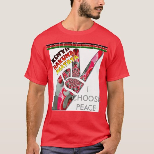 I Choose Peace: My Country is een Keniaans T-shirt (Voorkant)