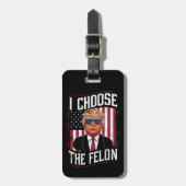 I Choose The Felon Funny Trump US Election Bagagelabel (Voorkant verticaal)